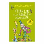 Charlie y la fábrica de chocolate de Roald Dahl