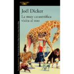 La muy catastrófica visita al zoo de Joël Dicker