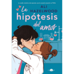 La hipótesis del amor de Ali Hazelwood