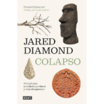 Colapso: Por qué unas sociedades perduran y otras desaparecen de Jared Diamond