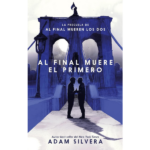 Al final muere el primero de Adam Silvera