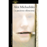 La paciente silenciosa de Alex Michaelides