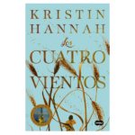 Los cuatro vientos de Kristin Hannah